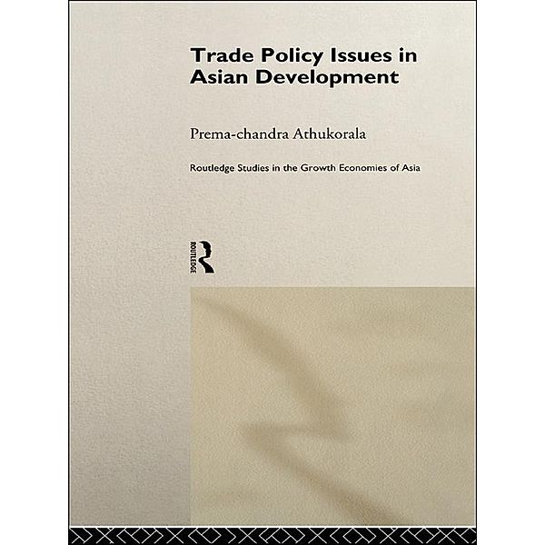 Trade Policy Issues in Asian Development, Prema-Chandra Athukorala