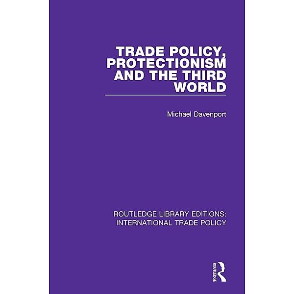 Trade Policy, Protectionism and the Third World, Michael Davenport
