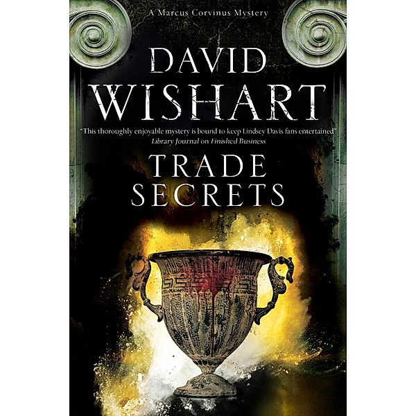 Trade Secrets / A Marcus Corvinus mystery Bd.17, David Wishart