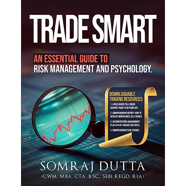 Trade Smart: An Essential Guide to Psychology and Risk Management (Trading & Investing, #1) / Trading & Investing, Capitalmedia, Somraj Dutta Cwm
