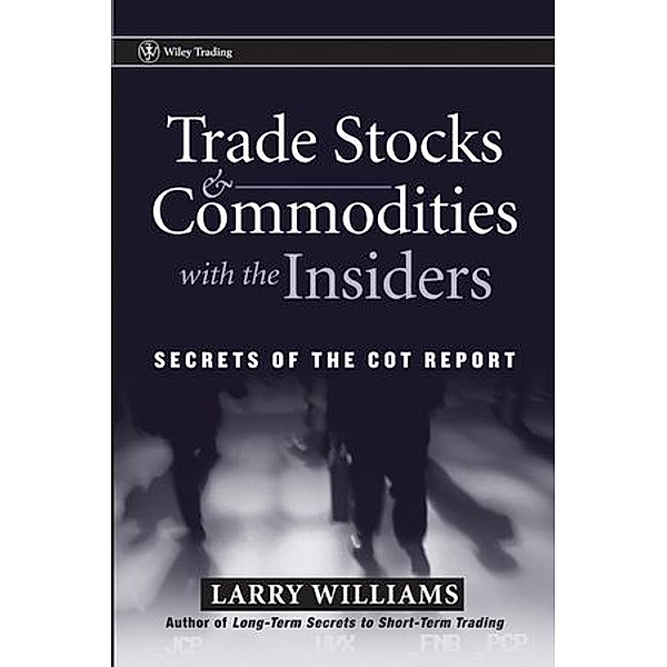 Trade Stocks & Commodities with the Insiders, Larry Williams