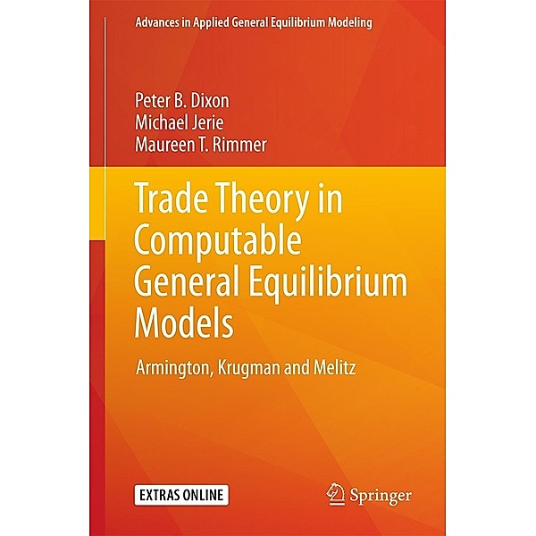 Trade Theory in Computable General Equilibrium Models / Advances in Applied General Equilibrium Modeling, Peter B. Dixon, Michael Jerie, Maureen T. Rimmer