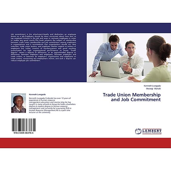 Trade Union Membership and Job Commitment, Kenneth Lwegado, Mwangi Muriuki