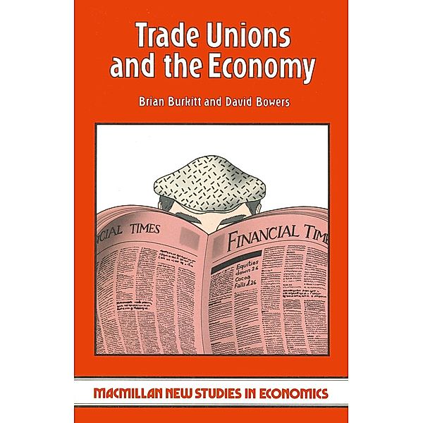 Trade Unions and the Economy, Brian Burkitt, David Bowers