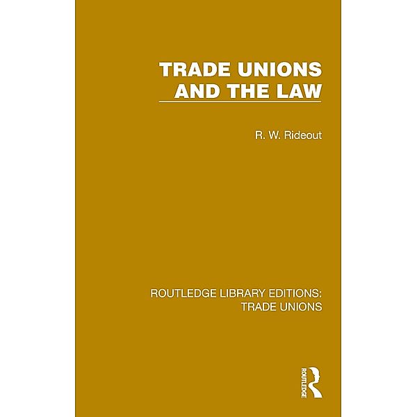 Trade Unions and the Law, R. W. Rideout