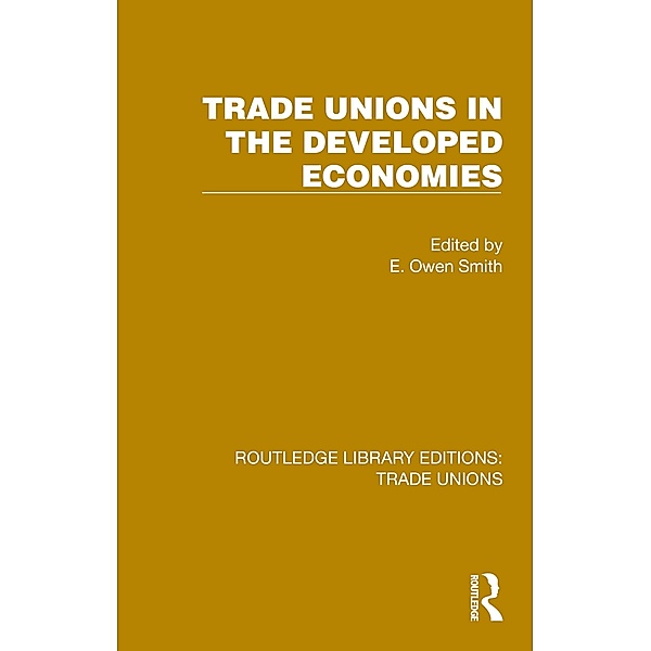 Trade Unions in the Developed Economies, E. Owen Smith