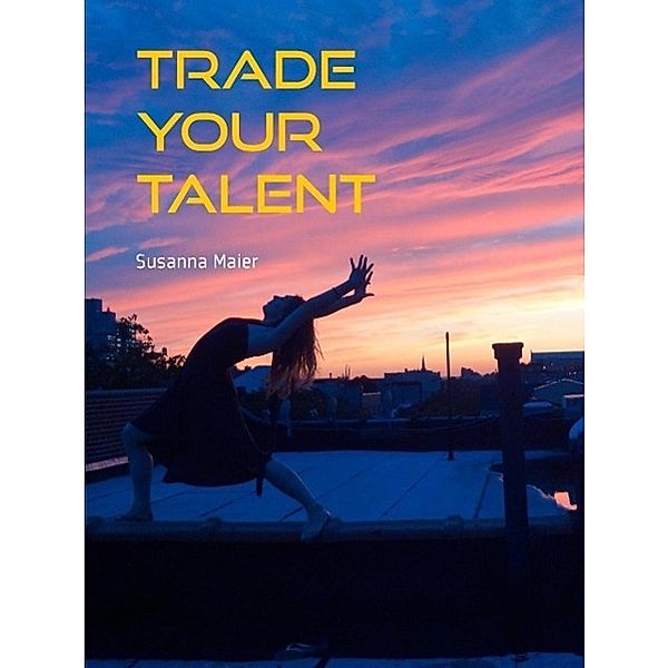 Trade Your Talent, Susanna Maier