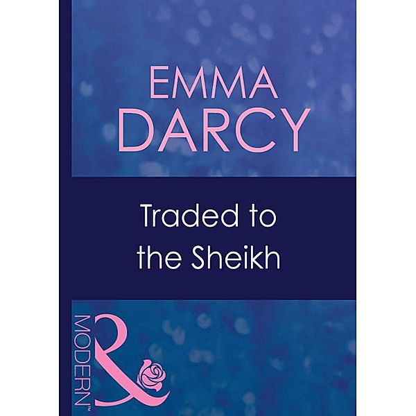 Traded To The Sheikh / Surrender to the Sheikh Bd.1, Emma Darcy