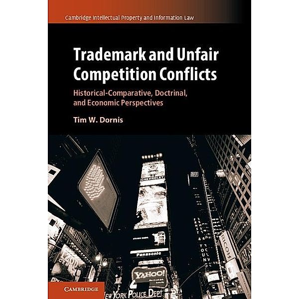 Trademark and Unfair Competition Conflicts / Cambridge Intellectual Property and Information Law, Tim W. Dornis