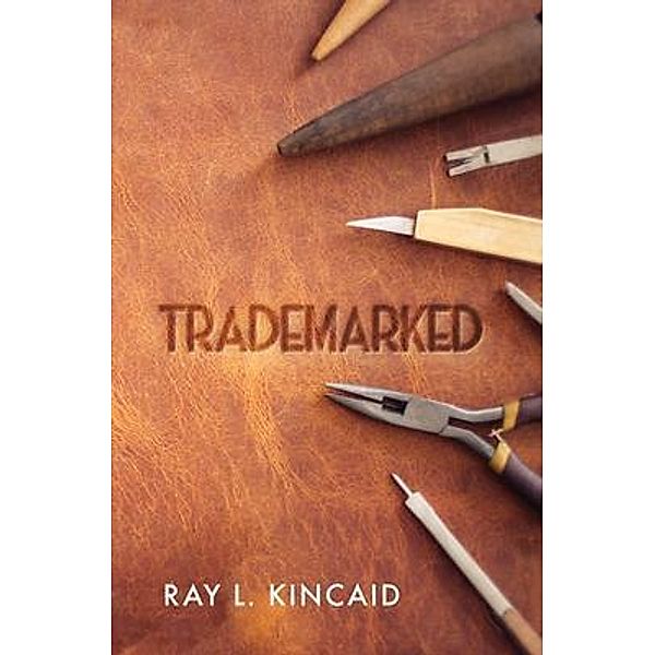 Trademarked, Ray L. Kincaid