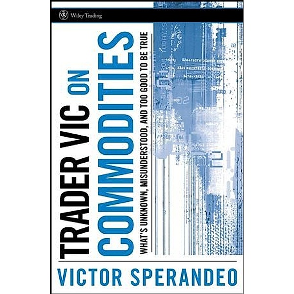 Trader Vic on Commodities, Victor Sperandeo