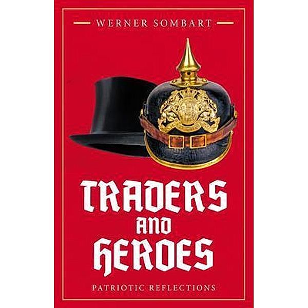 Traders and Heroes / Arktos Media Ltd, Werner Sombart