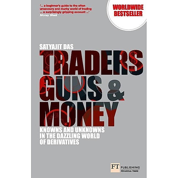 Traders, Guns and Money PDF eBook / FT Publishing International, Satyajit Das