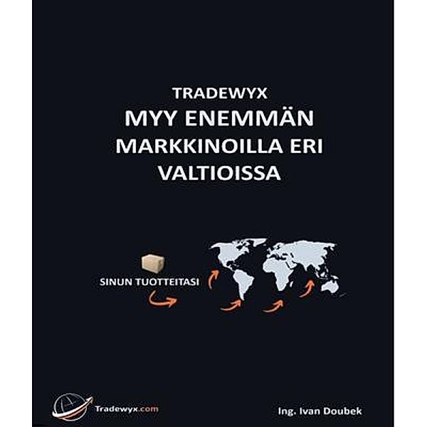 TRADEWYX, MYY ENEMMÄN MARKKINOILLA ERI VALTIOISSA, Ivan Doubek