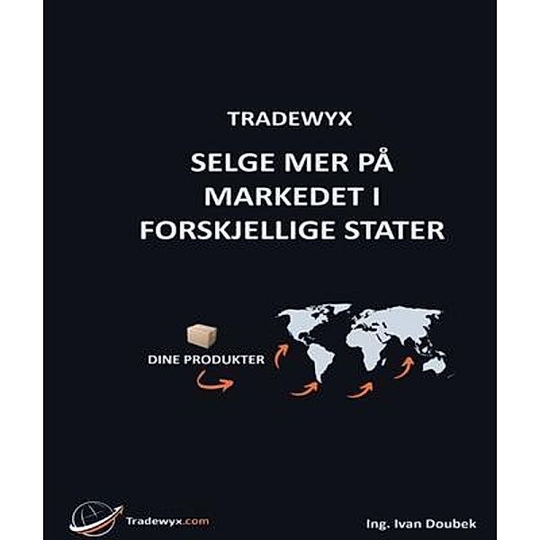 TRADEWYX, SELGE MER PÅ MARKEDET I FORSKJELLIGE STATER, Ivan Doubek