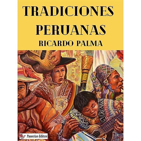 Tradiciones Peruanas, Ricardo Palma