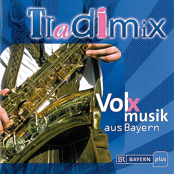 Tradimix-Volxmusik Aus Bayern, Diverse Interpreten