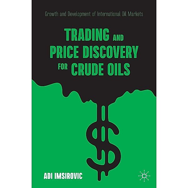 Trading and Price Discovery for Crude Oils / Progress in Mathematics, Adi Imsirovic
