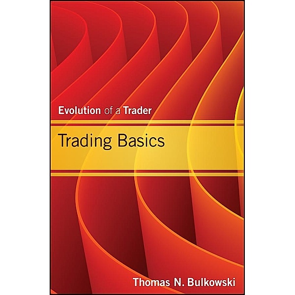 Trading Basics / Wiley Trading Series, Thomas N. Bulkowski