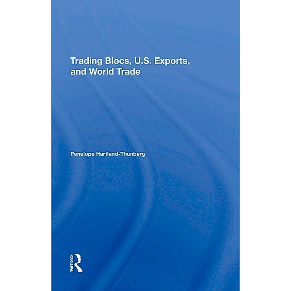 Trading Blocs, U.s. Exports, And World Trade, Penelope Hartland-Thunberg