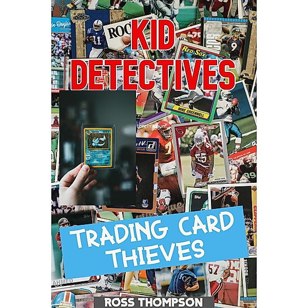 Trading Card Thieves (Kid Detectives) / Kid Detectives, Ross Thompson