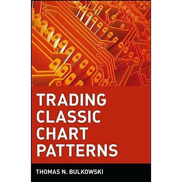Trading Classic Chart Patterns, Thomas N. Bulkowski