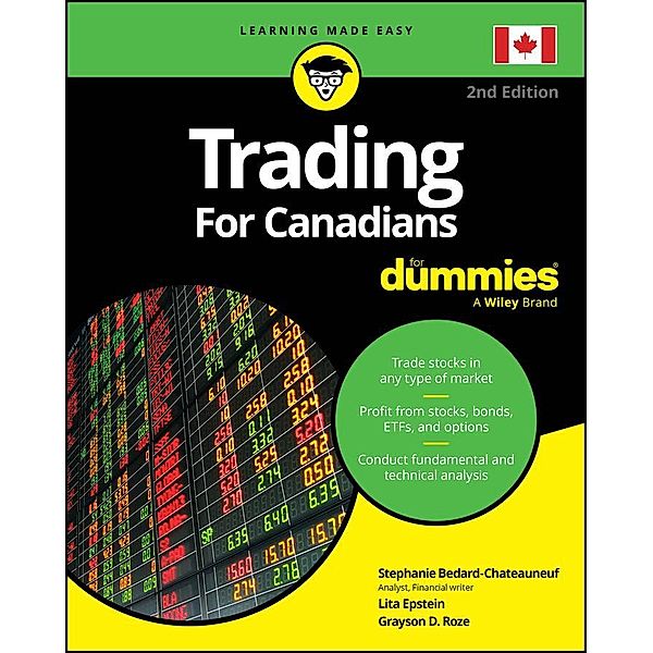 Trading For Canadians For Dummies, Stephanie Bedard-Chateauneuf, Lita Epstein, Grayson D. Roze
