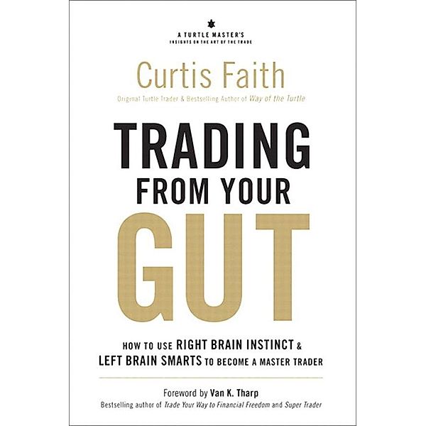 Trading from Your Gut, Curtis Faith