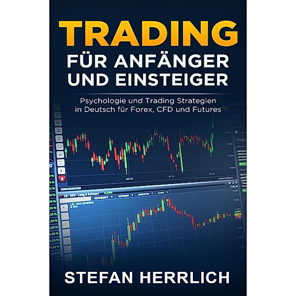 Trading für Anfänger und Einsteiger, Stefan Herrlich