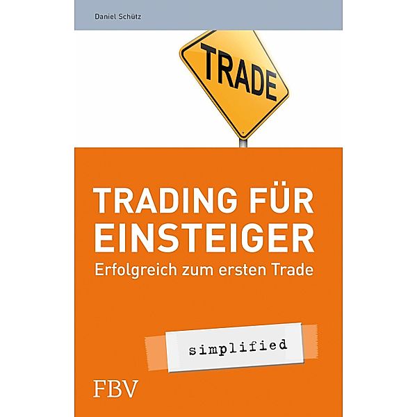 Trading für Einsteiger - simplified / simplified, Daniel Schütz