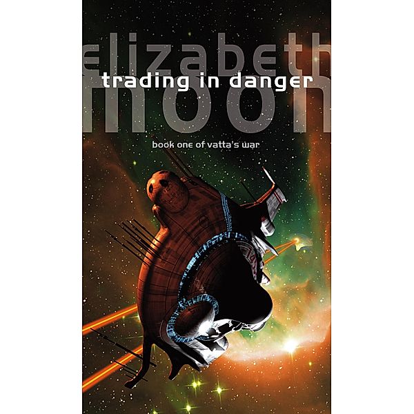 Trading In Danger / Vatta's War Bd.1, Elizabeth Moon