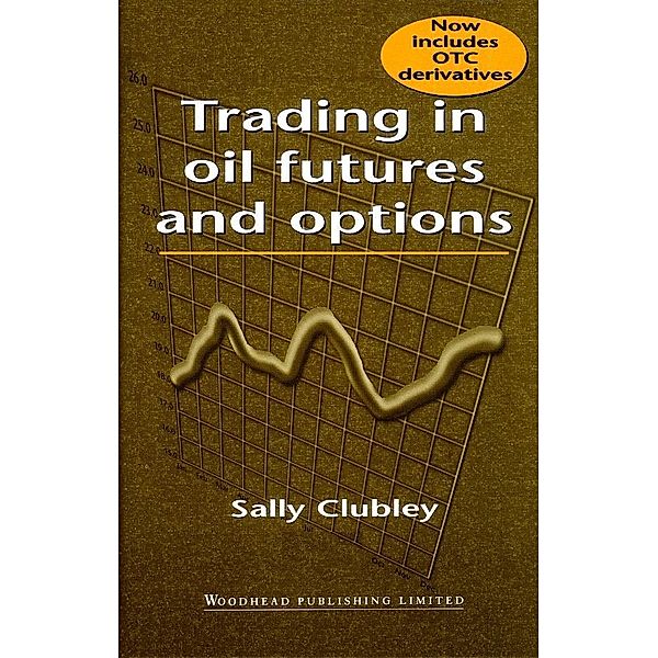 Trading in Oil Futures and Options, Sally Clubley