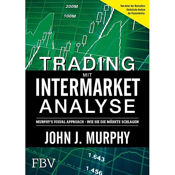 Trading mit Intermarket-Analyse, Murphy John J.