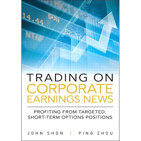 Trading on Corporate Earnings News, John Shon, Ping Zhou