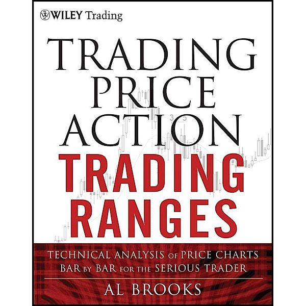 Trading Price Action Trading Ranges / Wiley Trading Series, Al Brooks