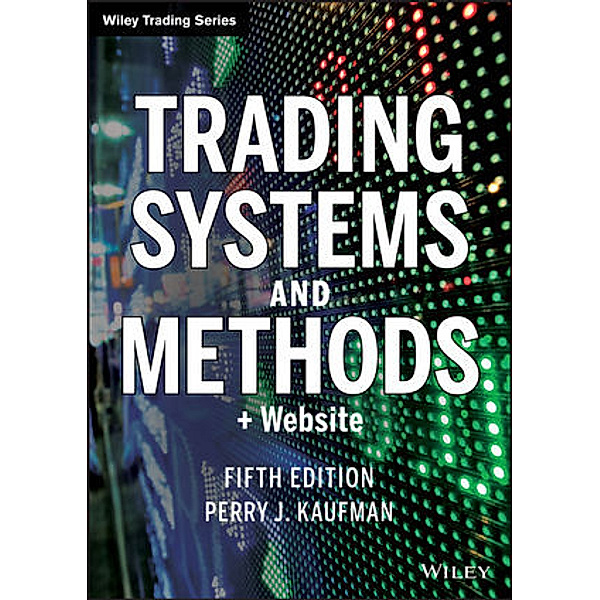 Trading Systems and Methods, + Website, Perry J. Kaufman