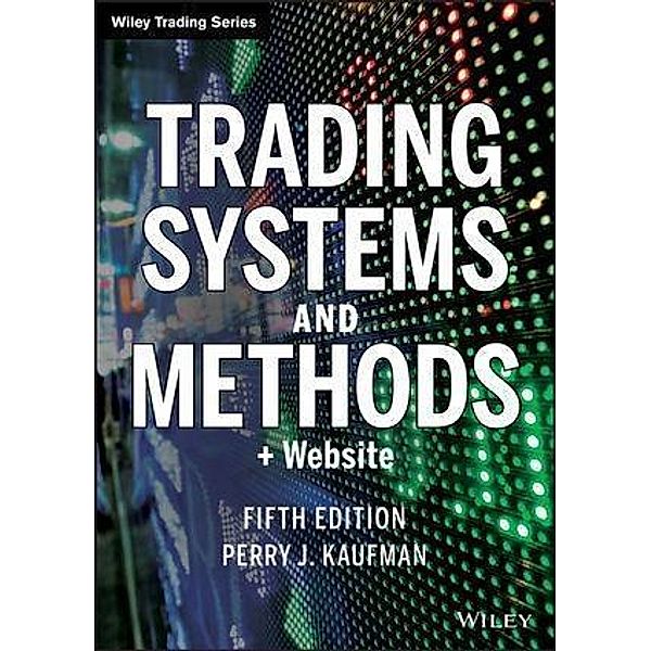 Trading Systems and Methods / Wiley Trading Series, Perry J. Kaufman
