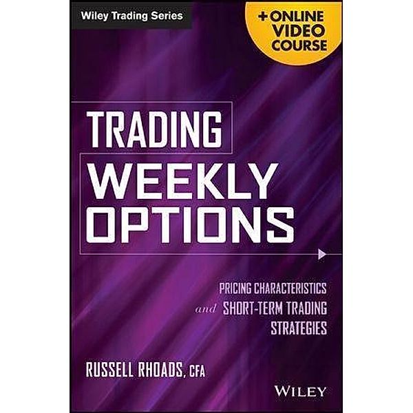 Trading Weekly Options / Wiley Trading Series, Russell Rhoads