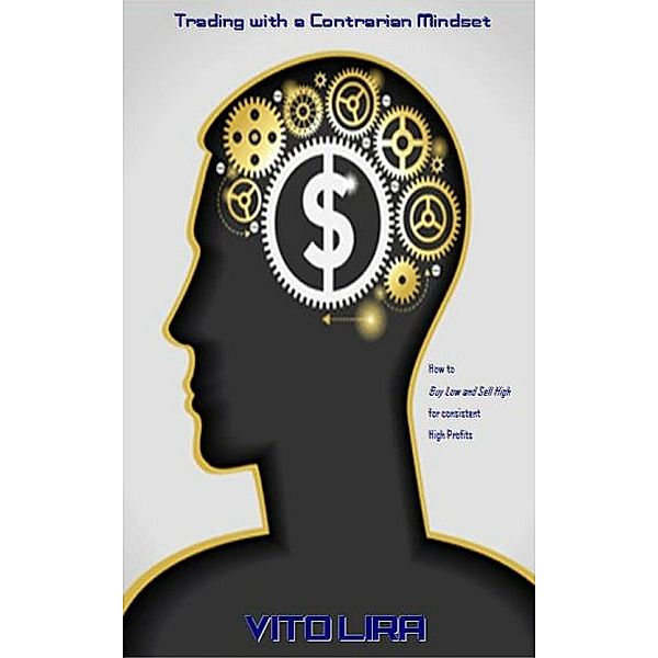 Trading with a Contrarian Mindset, Vito Lira