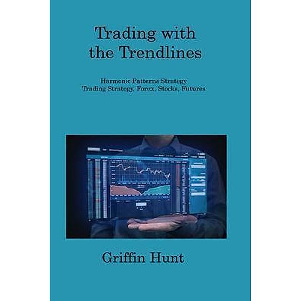 Trading with the Trendlines, Griffin Hunt