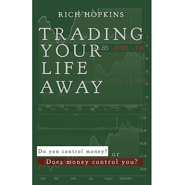 Trading Your Life Away, Rich Hopkins