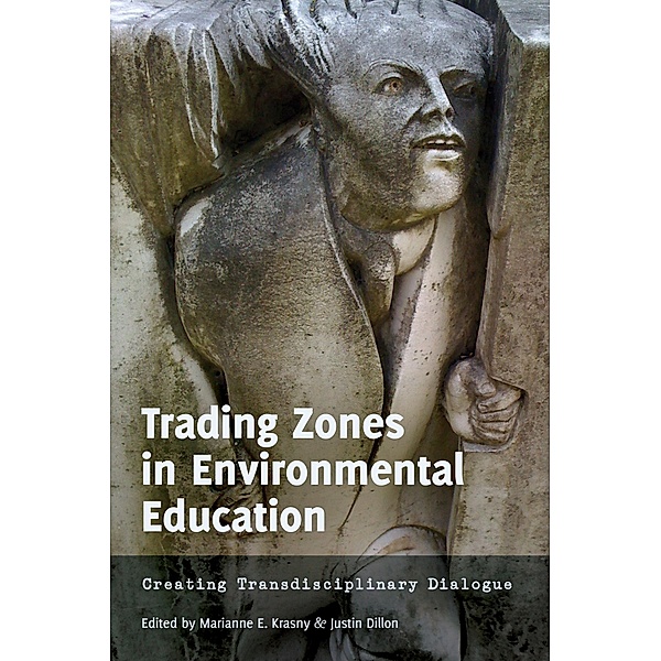 Trading Zones in Environmental Education / [Re]thinking Environmental Education Bd.1