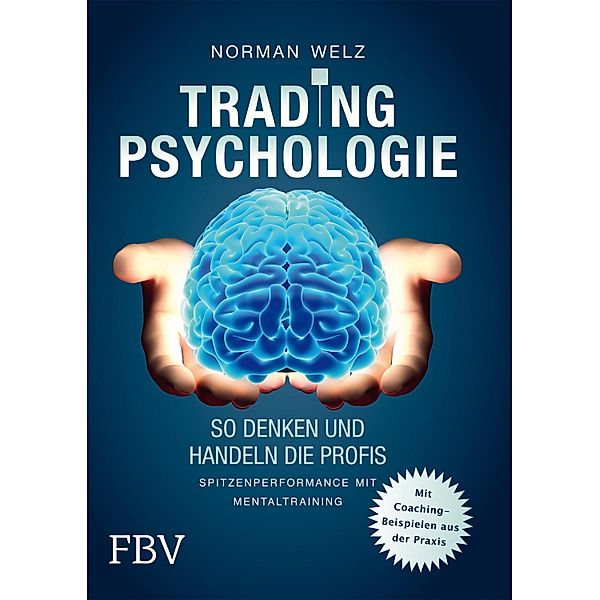 Tradingpsychologie - So denken und handeln die Profis, Welz Norman