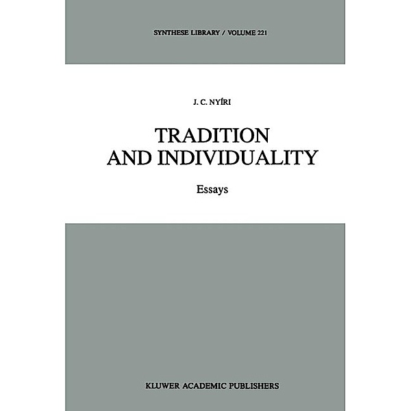 Tradition and Individuality / Synthese Library Bd.221, J. C. Nyíri