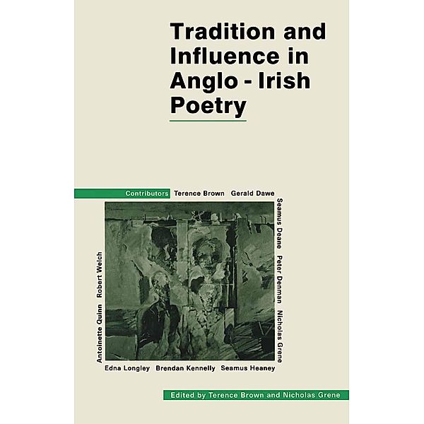 Tradition and Influence in Anglo-Irish Poetry, Terence Brown, Nicholas Grene