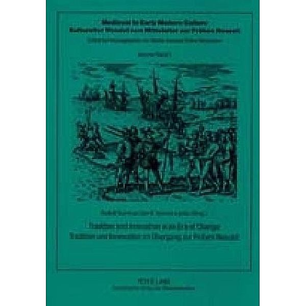 Tradition and Innovation in an Era of Change- Tradition und Innovation im Übergang zur Frühen Neuzeit