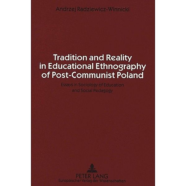 Tradition and Reality in Educational Ethnography of Post-Communist Poland, Andrzej Radziewicz-Winnicki