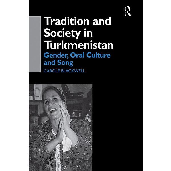 Tradition and Society in Turkmenistan, Carole Blackwell