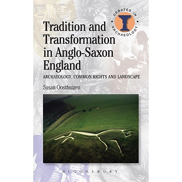 Tradition and Transformation in Anglo-Saxon England, Susan Oosthuizen