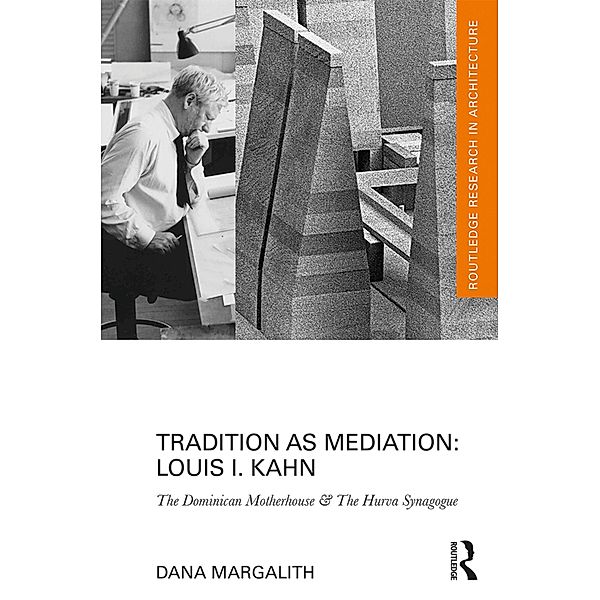 Tradition as Mediation: Louis I. Kahn, Dana Margalith